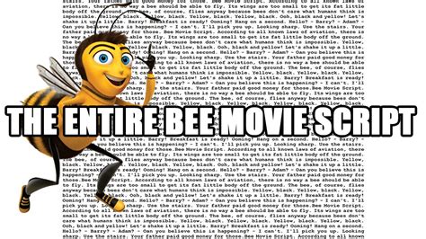 The bee, of course, flies anyway because bees don&39;t care what humans think is impossible. . Bee movie script copypasta